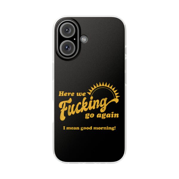 Here we fucking go again iPhone/Samsung Case #DGi2