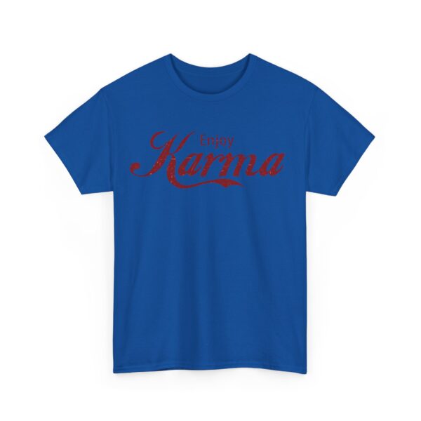 Enjoy karma T-Shirt #BG42 - Image 5