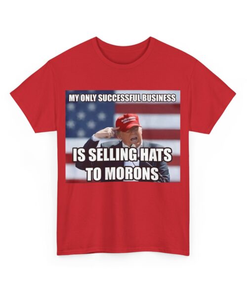 Selling hats to morons T-Shirt #ALL16