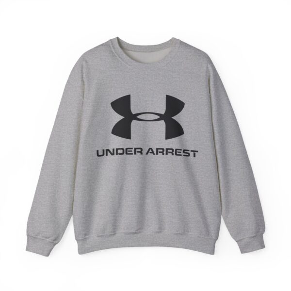 Under arrest Sweatshirt #BG41 - Image 3