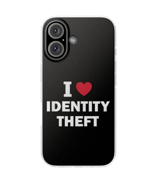 "Black phone case with humorous message about identity theft, featuring bold white text and a red heart symbol for a cool, trendy look.".