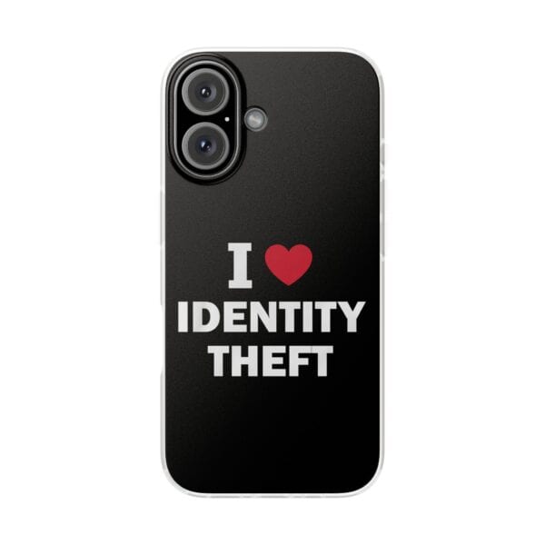 "Black phone case with humorous message about identity theft, featuring bold white text and a red heart symbol for a cool, trendy look.".