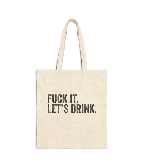 Fuck it. Let’s drink Tote Bag #DGi3