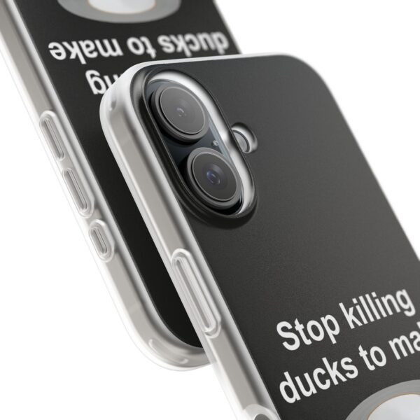 Stop killing ducks to make duck tape iPhone/Samsung Case #DGi12 - Image 2