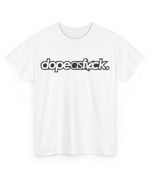 Dope as fuck T-Shirt #BGi20