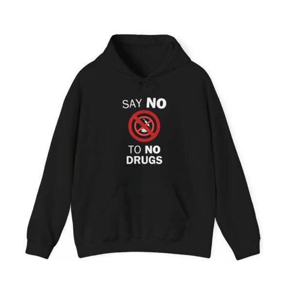 Say no to no drugs Hoodie #U80