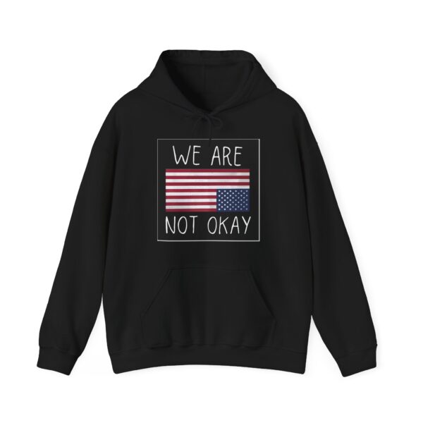 We are not okay Hoodie #ALL1 - Image 2