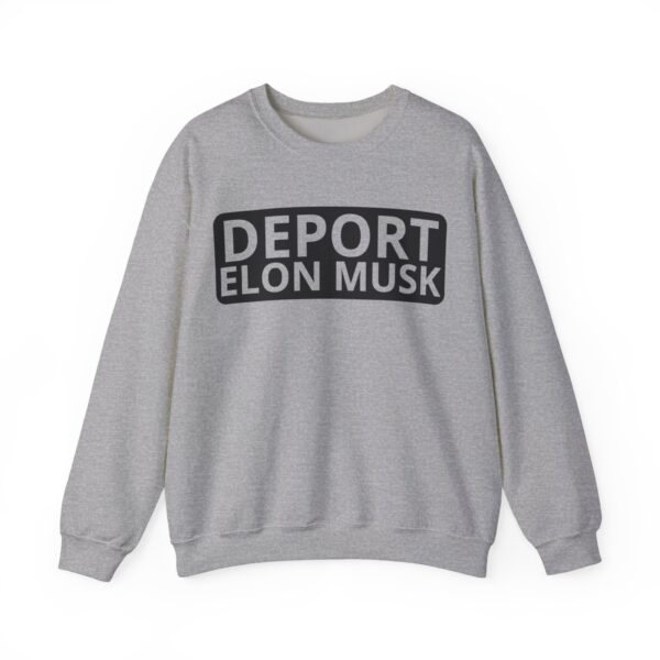 Deport Elon Musk Sweatshirt #PG15 - Image 2