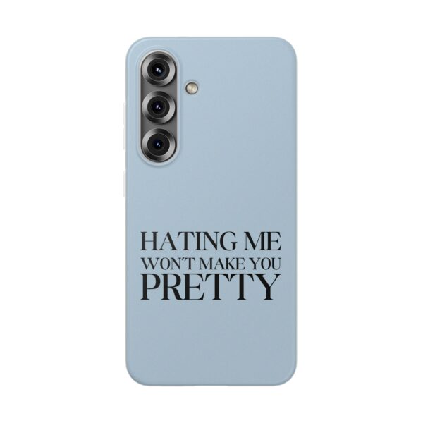 Hating me won't make you pretty iPhone/Samsung Case #DGi5 - Image 4