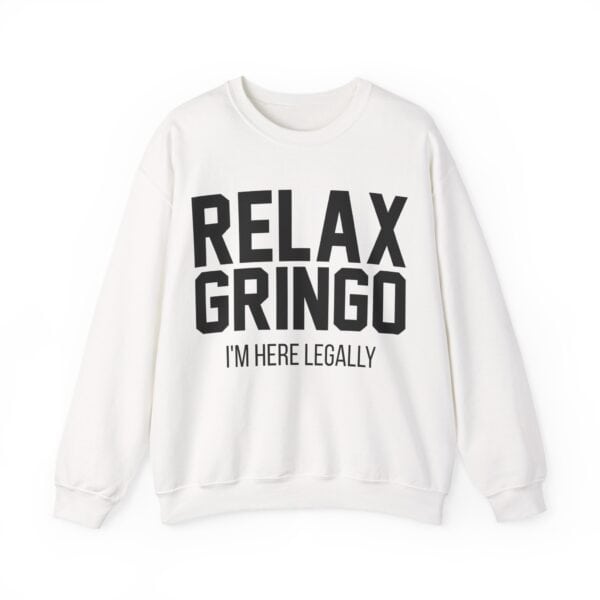 Relax gringo funny statement sweatshirt, casual and affordable streetwear fashion. Perfect for a chill look with a humorous twist. Great for laid-back days or casual outings.