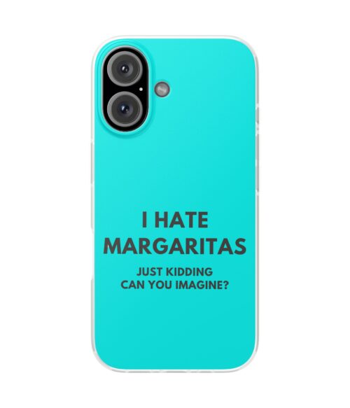 I hate margaritas iPhone/Samsung Case #DGi7