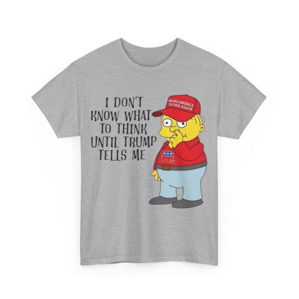 I don't know what to think until Trumps tells me T-Shirt #ALL6 - Image 2