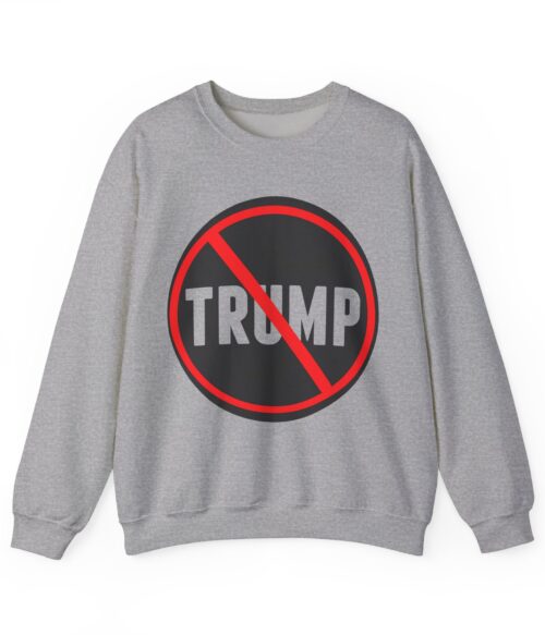 No Trump allowed Sweatshirt #PG10