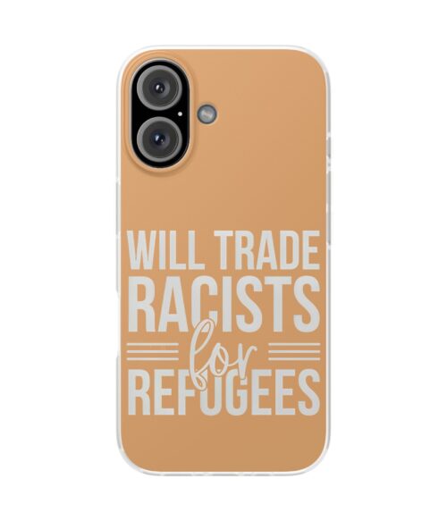 Will trade racists for refugees iPhone/Samsung Case #PG5