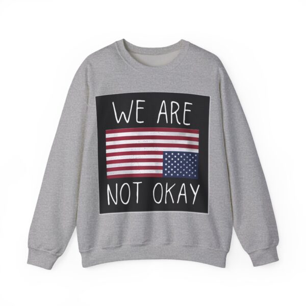 We are not okay Sweatshirt #ALL1 - Image 2