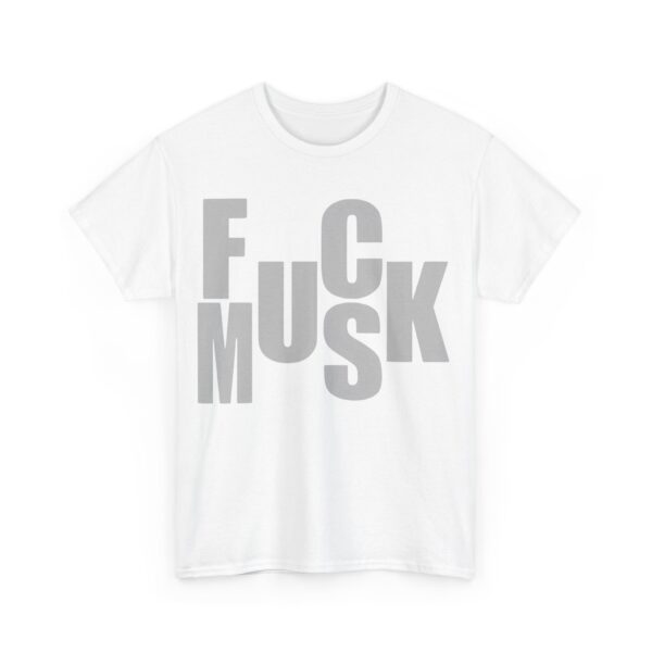Fuck Musk T-Shirt #PGi2