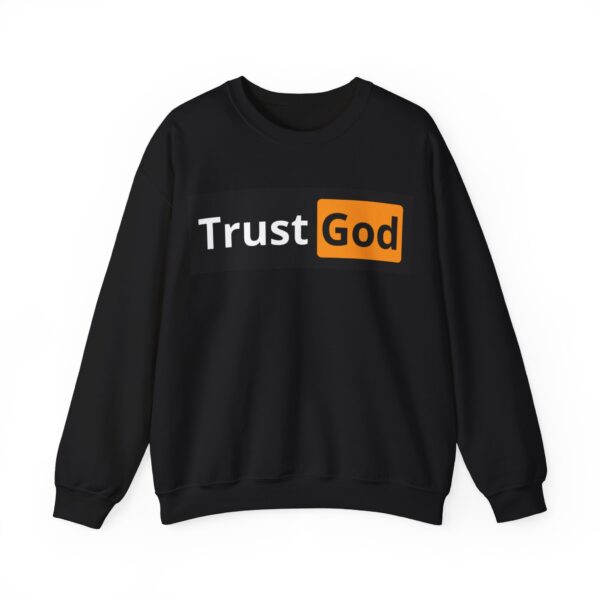 Trust God Sweatshirt #BG8 - Image 6