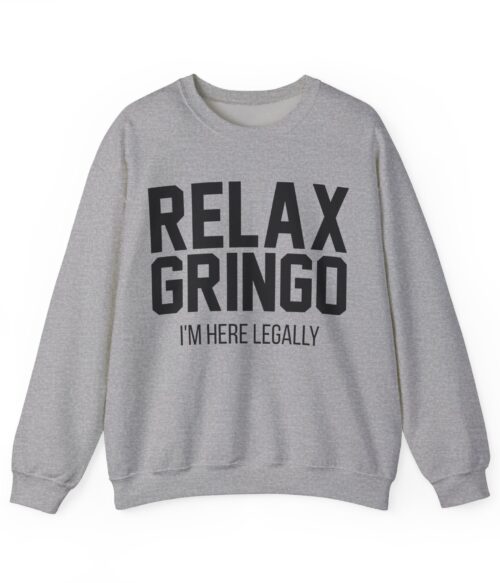 Relax gringo Sweatshirt #PGi11