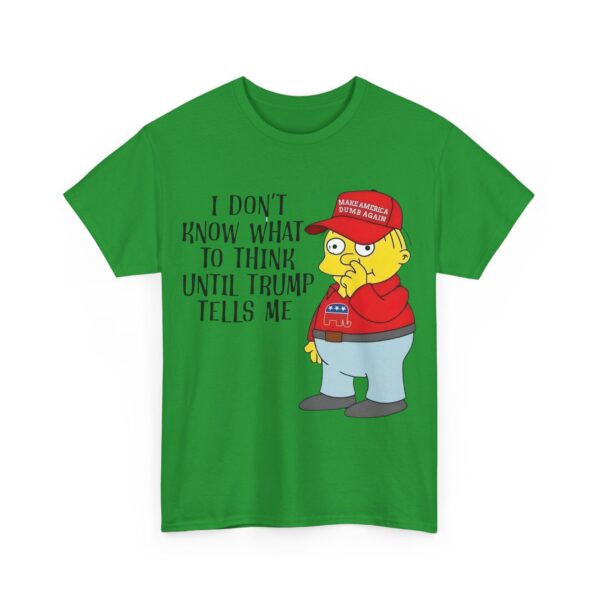 I don't know what to think until Trumps tells me T-Shirt #ALL6 - Image 3
