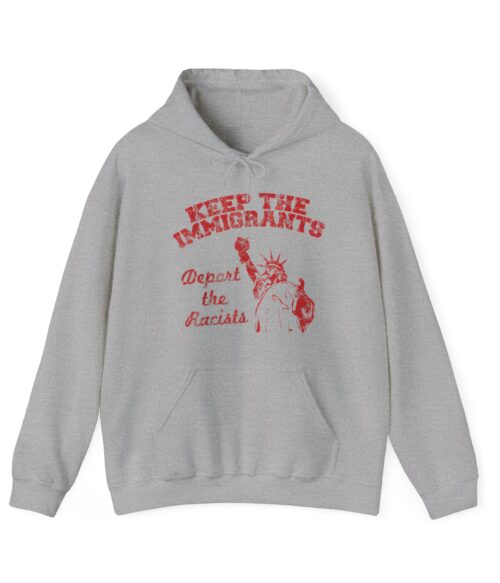 Keep the immigrants Hoodie #PGi7