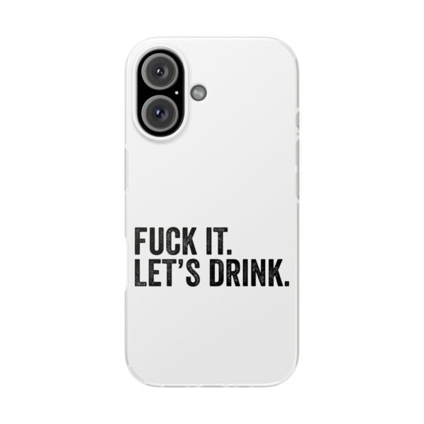 Fuck it. Let's drink iPhone/Samsung Case #DGi6