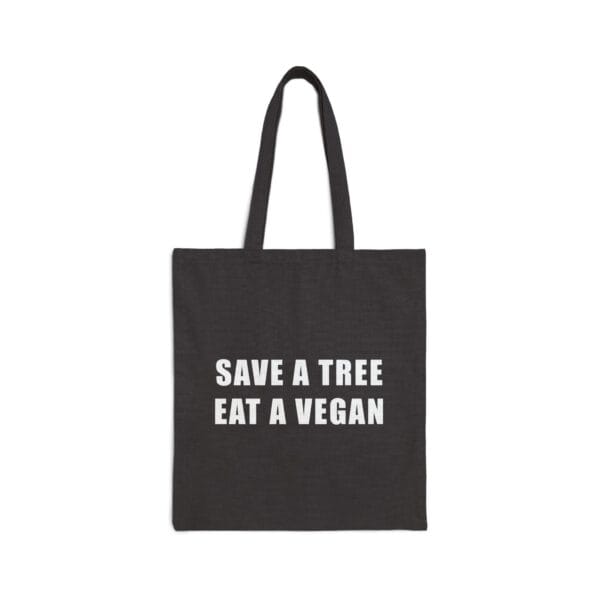 Save a tree vegan tote bag with bold white text, eco-friendly reusable shopping bag, perfect for advocates of sustainability and animal rights, stylish and affordable statement accessory.
