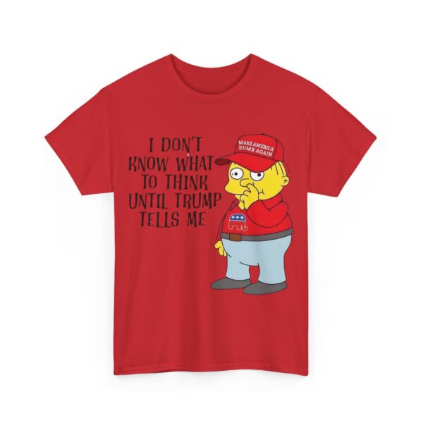 I don't know what to think until Trumps tells me T-Shirt #ALL6 - Image 5