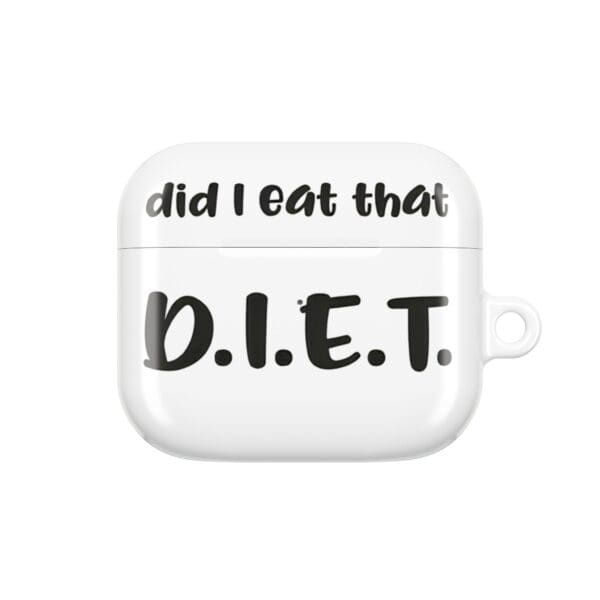 Airpods case with humorous "Did I eat that D.I.E.T." text, fun accessory for fitness enthusiasts or anyone with a playful sense of style.