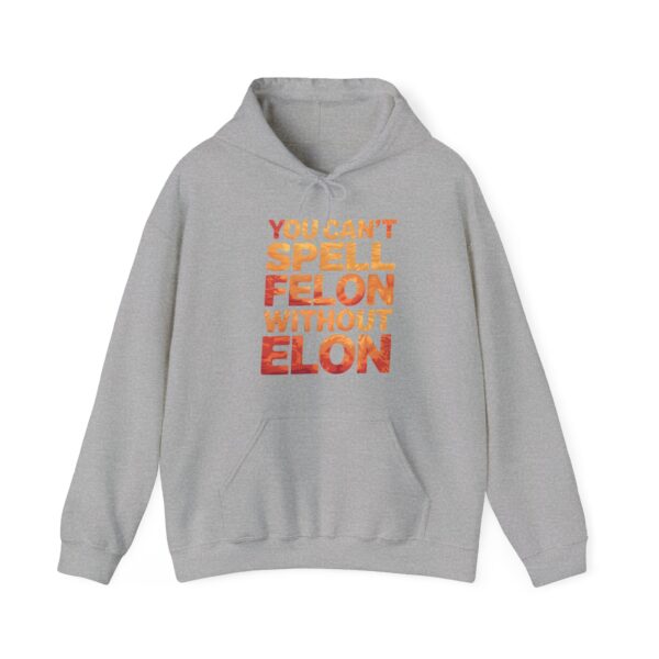 You can't spell felon without Elon Hoodie #PG14 - Image 2