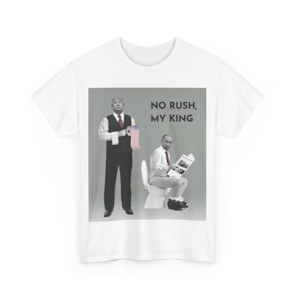 No rush, my king T-Shirt #ALL42