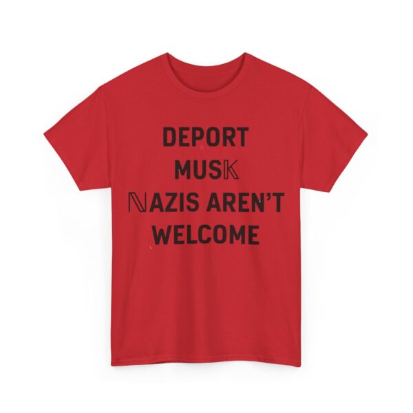 Deport Musk nazis aren't welcome T-Shirt #PGi16 - Image 5