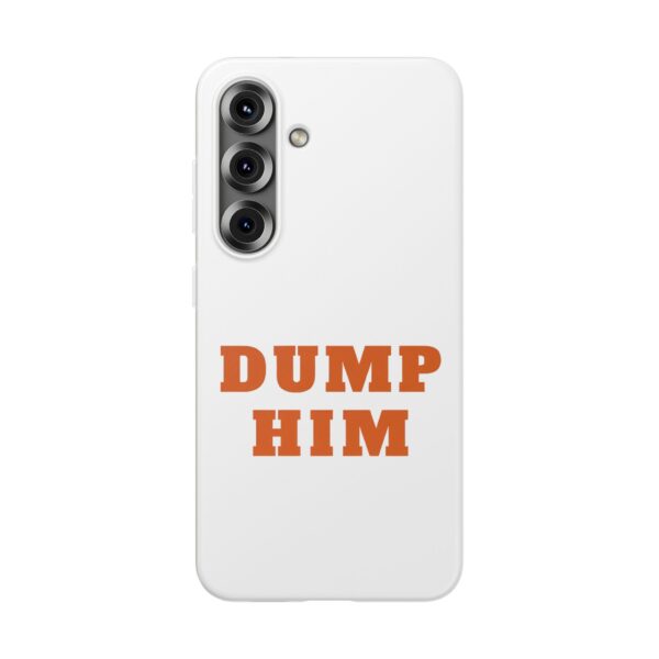 Dump him iPhone/Samsung Case #DGi24 - Image 4