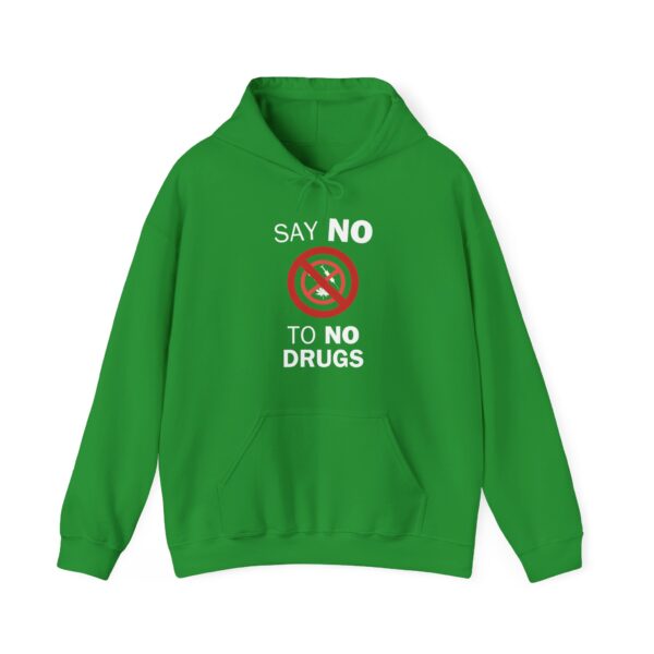 Say no to no drugs Hoodie #U80 - Image 4