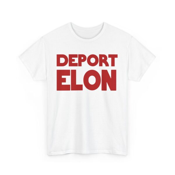Deport Elon T-Shirt #PGi17 - Image 2