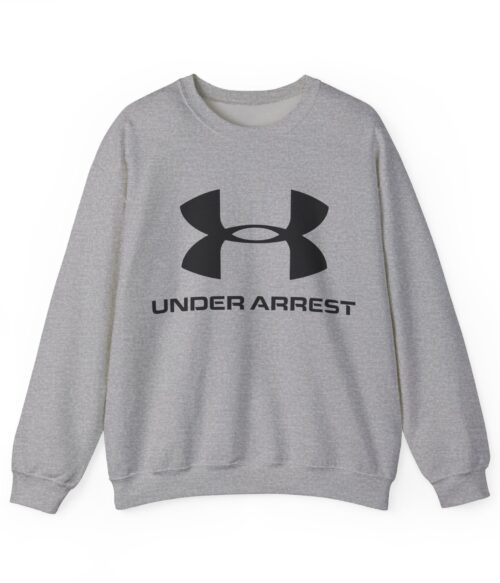 Under arrest Sweatshirt #U126
