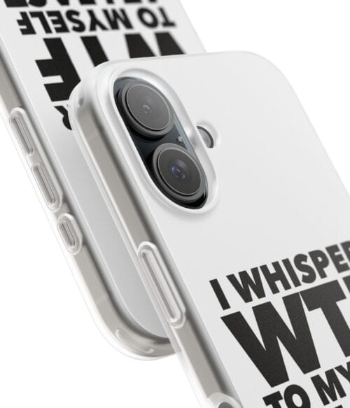 I whisper WTF to myself iPhone/Samsung Case #U13