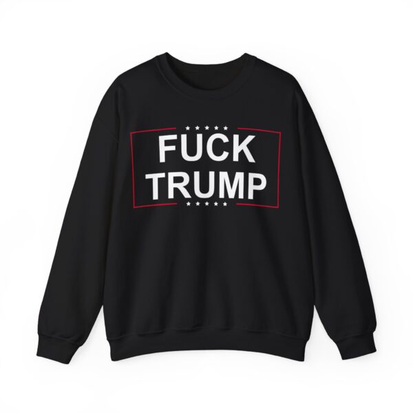 Fuck Trump (2) Sweatshirt #PG3 - Image 2