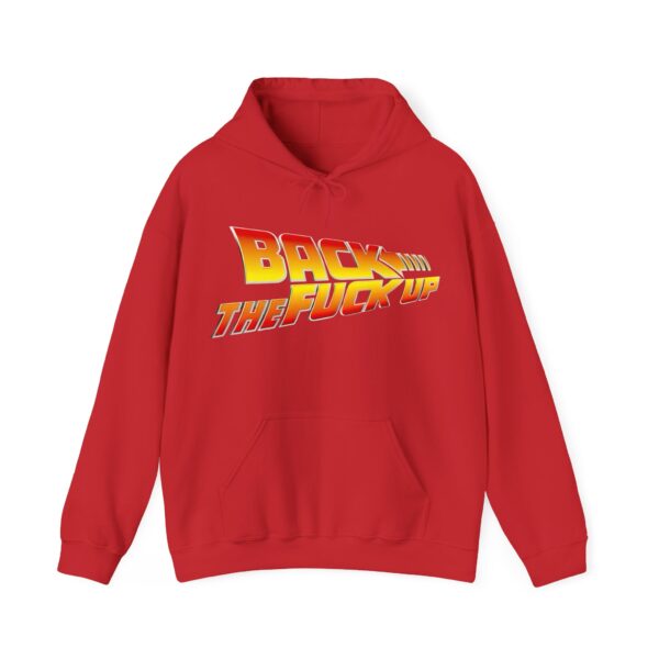 Back the fuck up Hoodie #BG52 - Image 5