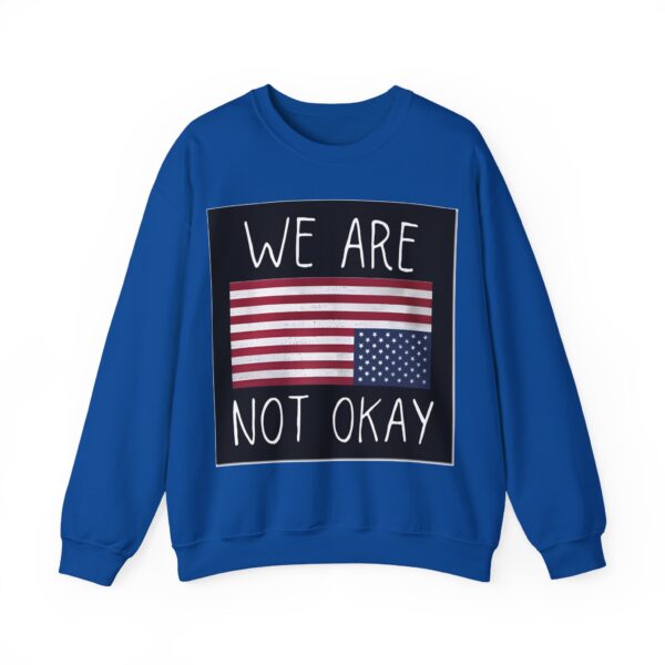 We are not okay Sweatshirt #ALL1 - Image 5