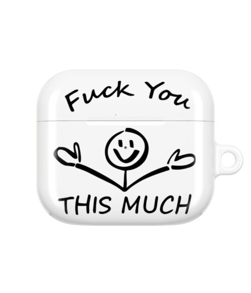 Fuck you this much AirPods Case #DGi4