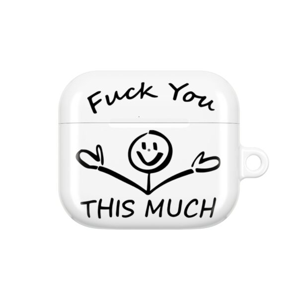 Fuck you this much AirPods Case #DGi4
