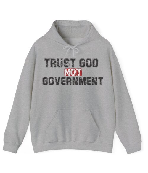 Trust God not government Hoodie #U86