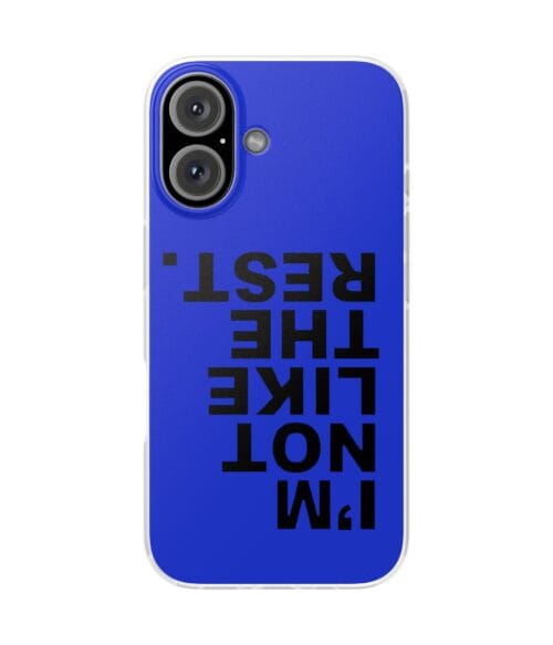 Have a look at this fun and stylish phone case with a bold statement that reads "I'M NOT LIKE THE REST" in black text on a vibrant blue background. Perfect for adding a cool vibe to your accessories.