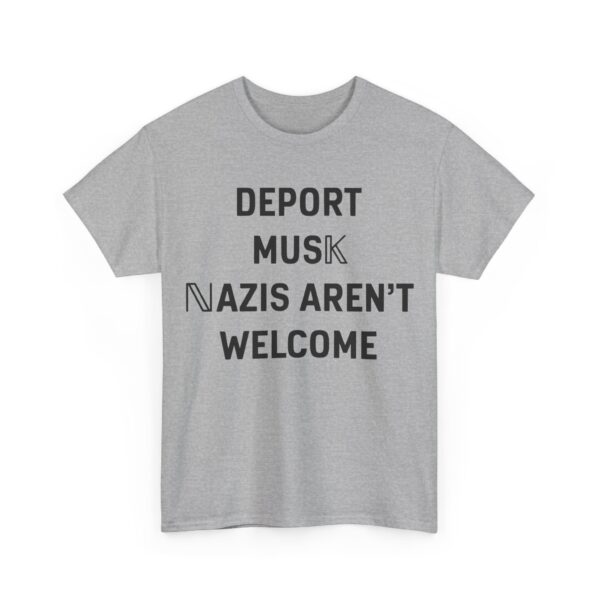 Deport Musk Nazis aren't welcome T-Shirt #PG16
