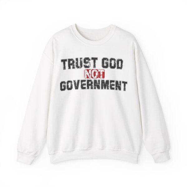 Trust God not government Sweatshirt #PGi6