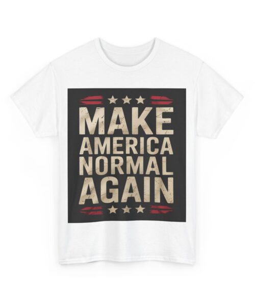 Make America normal again T-Shirt #ALL20