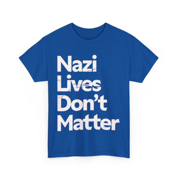 Nazi lives don't matter T-Shirt #PG9