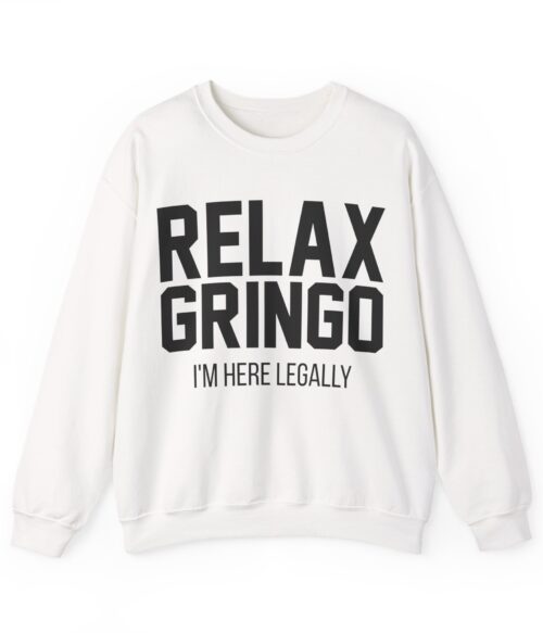 Relax gringo Sweatshirt #PG11