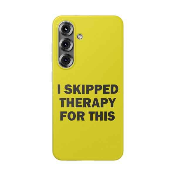 I skipped therapy for this iPhone/Samsung Case #DG11 - Image 4