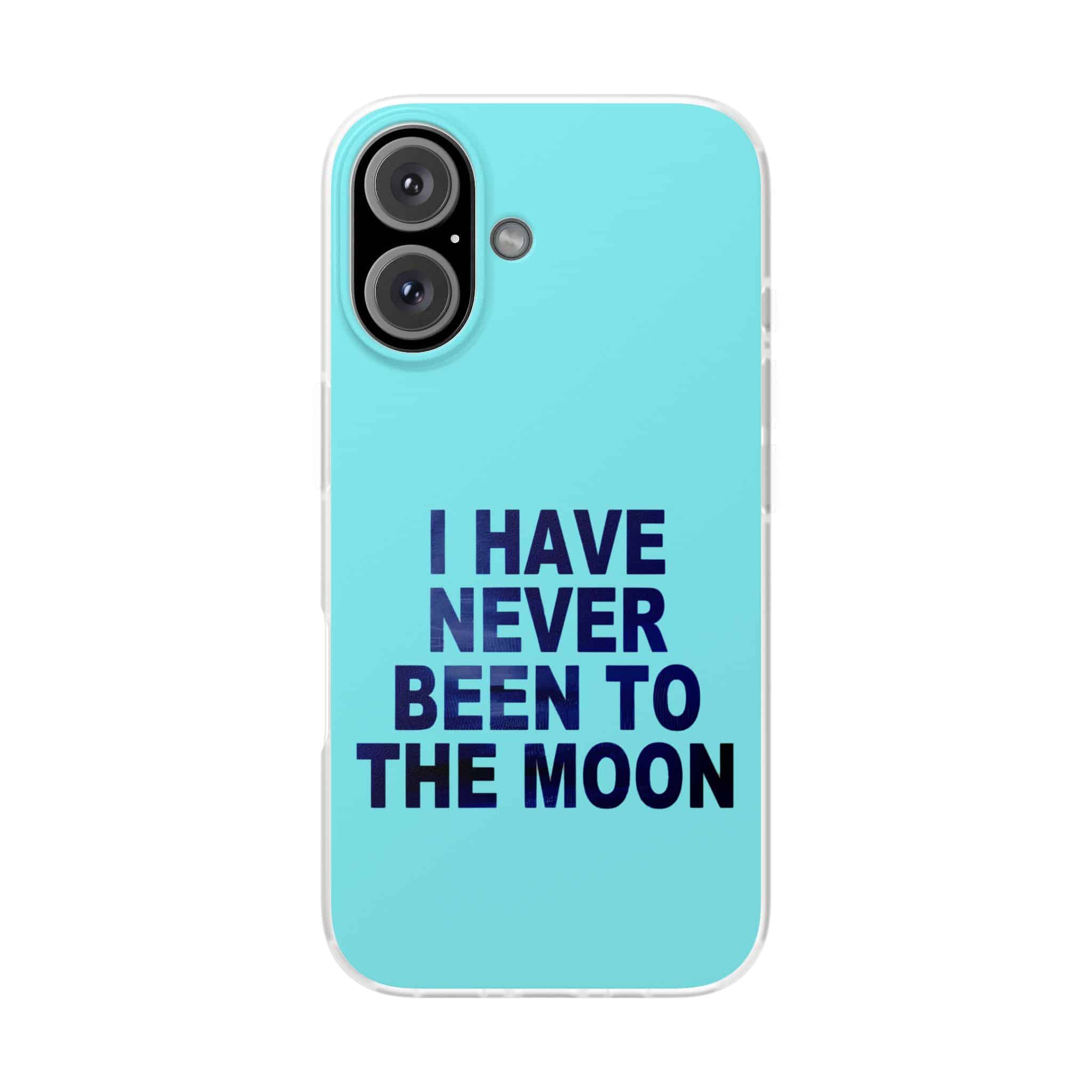 I have never been to the moon phone case, humorous space-themed phone cover with a bold quote. Perfect for adding a fun, cool statement to your smartphone while staying affordable.